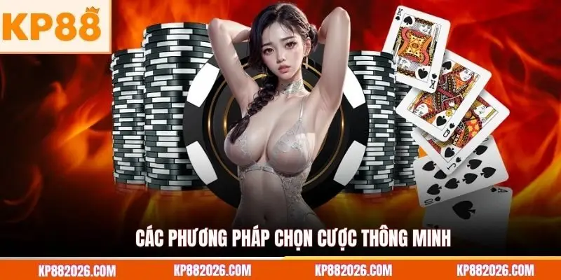 Các phương pháp chọn cược thông minh