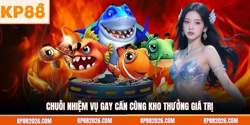 Chuỗi nhiệm vụ gay cấn cùng kho thưởng giá trị