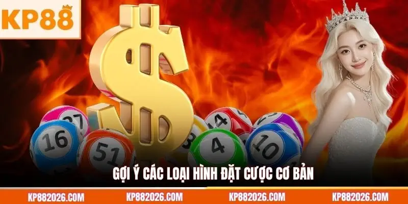Gợi ý các loại hình đặt cược cơ bản