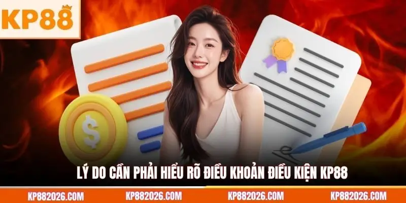 Lý do cần phải hiểu rõ điều khoản điều kiện KP88