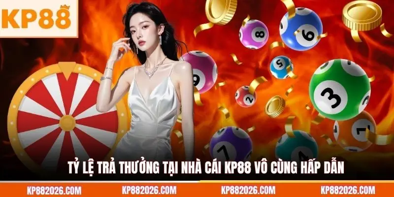 Tỷ lệ trả thưởng tại nhà cái KP88 vô cùng hấp dẫn