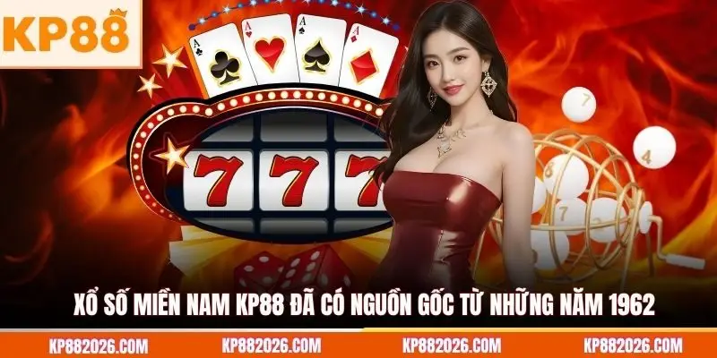 Xổ số miền Nam KP88 đã có nguồn gốc từ những năm 1962